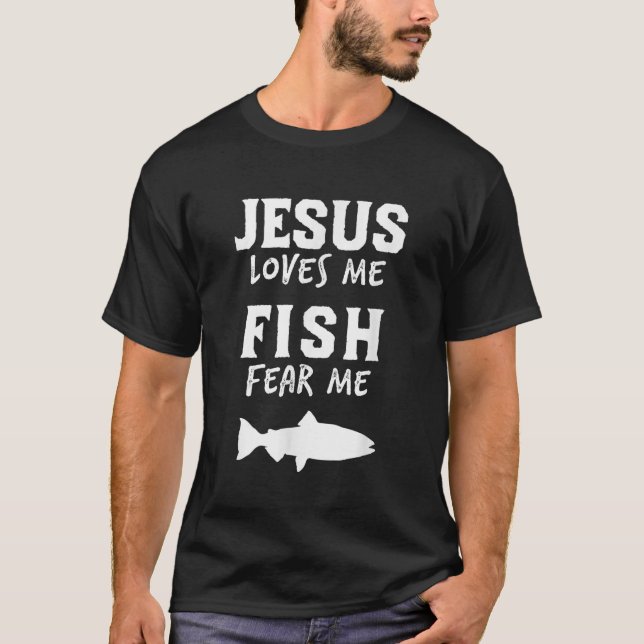 Mens Funny Fishing Jesus Loves Fish Fear Me Christ T-Shirt (Front)