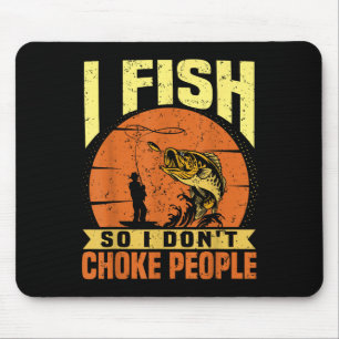 Mens Funny Fishing Quotes Joke Sarcasm Mouse Pad