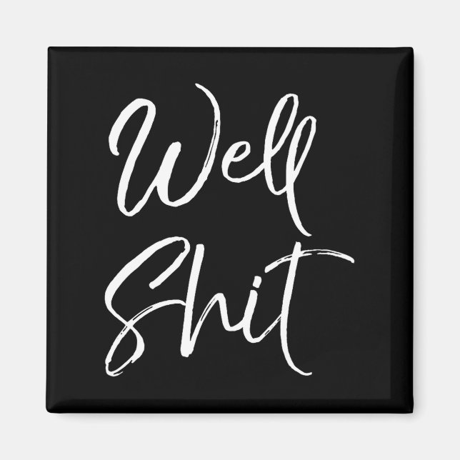 Mens Funny Gag Gift Sarcastic Profanity Quote Sayi Magnet (Front)