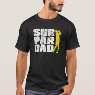 Mens Funny Golf Gift Dad Golfing Quote Joke Father T-Shirt