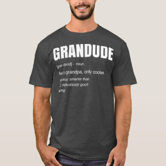 Mens Funny GRANDUDE Cool Grandpa Novelty T-Shirt