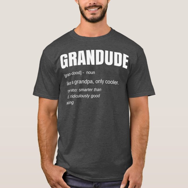 Mens Funny GRANDUDE Cool Grandpa Novelty T-Shirt (Front)