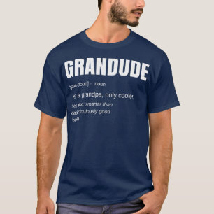 Mens Funny GRANDUDE Cool Grandpa Novelty T-Shirt