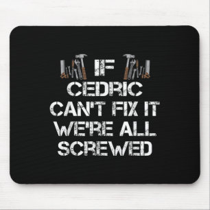 Mens Funny Handyman Quote Personalised Cedric Mouse Pad