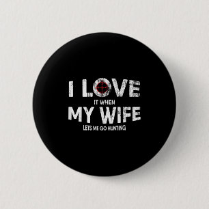 Mens Funny Hunting Quote For Hunters And Dads 6 Cm Round Badge