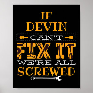 Mens Funny If Devin Can't Fix It, Were All Screwed Poster