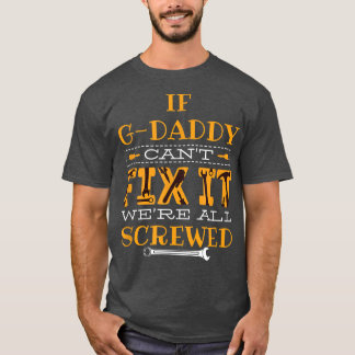 Mens Funny If GDaddy Can't Fi It  Grandfather  T-Shirt