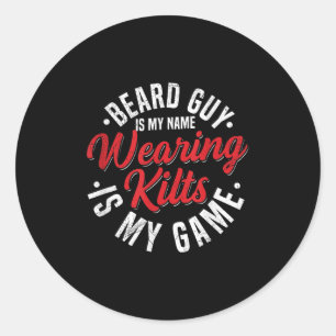 Mens Funny Kilt Scotland Pride Quote For A Kilt Sc Classic Round Sticker