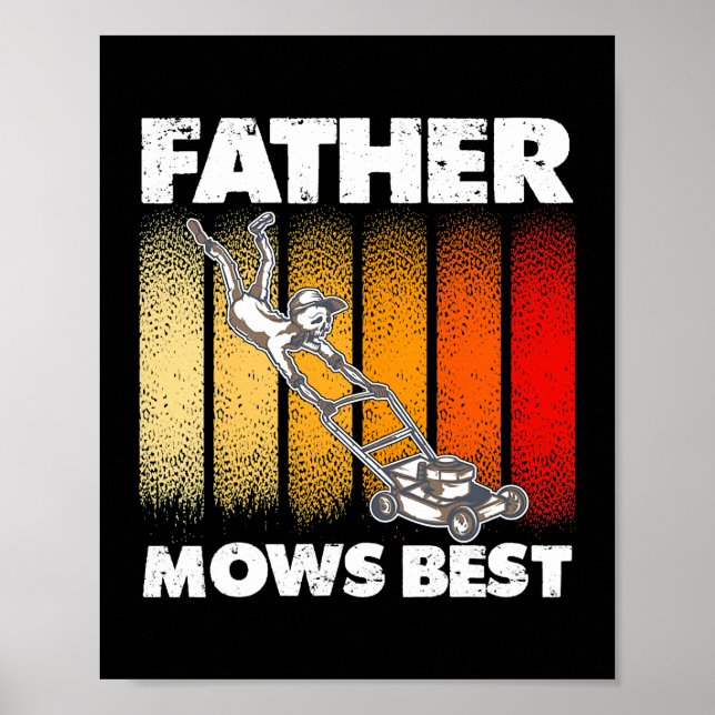 Mens Funny Lawn Mowing Lover For Dad Father Mows Poster (Front)
