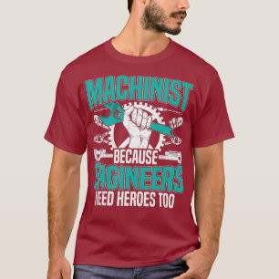 Mens Funny Machinist Gift for a Machinist T-Shirt