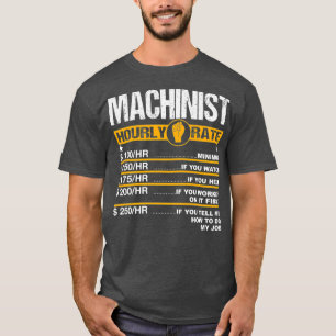 Mens Funny Machinist Hourly Rate Engine Driver T-Shirt