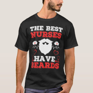 Mens Funny Male Nurse Quote The Best Nurses Have B T-Shirt