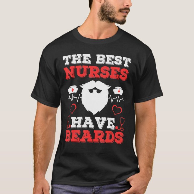 Mens Funny Male Nurse Quote The Best Nurses Have B T-Shirt (Front)