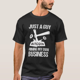 Mens Funny Mining Lover Bitcoin Fans Just A Guy Mi T-Shirt