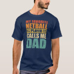 Mens Funny My Netball Player Calls Me Dad Netball T-Shirt<br><div class="desc">Mens Funny My Netball Player Calls Me Dad Netball Father's Day Gift. Perfect gift for your dad,  mum,  papa,  men,  women,  friend and family members on Thanksgiving Day,  Christmas Day,  Mothers Day,  Fathers Day,  4th of July,  1776 Independent day,  Veterans Day,  Halloween Day,  Patrick's Day</div>