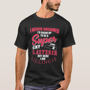Mens Funny Plasterer Saying Bricklayer Wall Finish T-Shirt