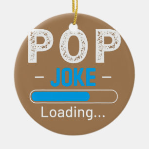Mens Funny POP Joke Loading Daddy Fathers Day Ceramic Ornament