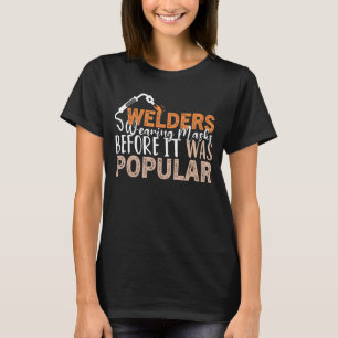 Mens Funny Proud Welders Worker Weld Welding Dad & T-Shirt