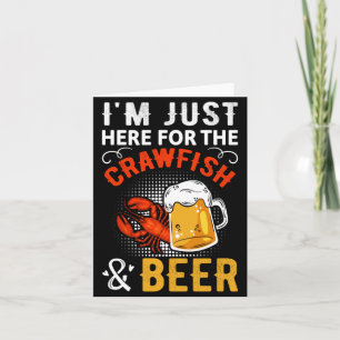 Mens Funny Saying Here for The Crawfish and Beer Card