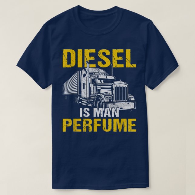 Mens Funny Semi Truck Driver Diesel Is Man Perfume T-Shirt (Design Front)