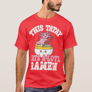Mens Funny Tatay Ramen Axolotl Pun This Tatay Eats T-Shirt