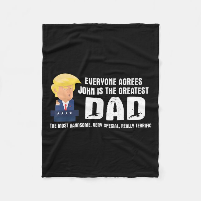 Mens Funny Trump Saying Greatest Dad Quote - John  Fleece Blanket (Front)