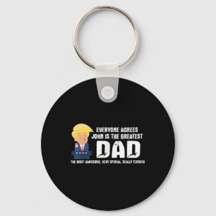 Mens Funny Trump Saying Greatest Dad Quote - John  Key Ring