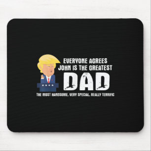 Mens Funny Trump Saying Greatest Dad Quote - John Mouse Pad