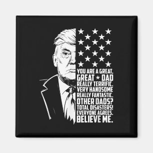 Mens Funny Trump You Are A Great Dad Father’s Day Magnet