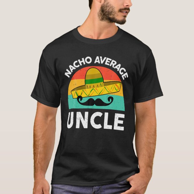 Mens Funny Uncle Ts Nacho Average Uncle Mexican Fa T-Shirt (Front)