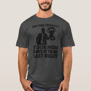 Mens Funny Ur Mum Mum Joke Your Mum Gave Me This T-Shirt