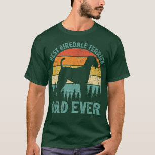 Mens Funny Vintage Best Airedale Terrier Dad Ever T-Shirt