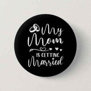 Mens Funny Wedding Joke Mum Is Getting Married 6 Cm Round Badge