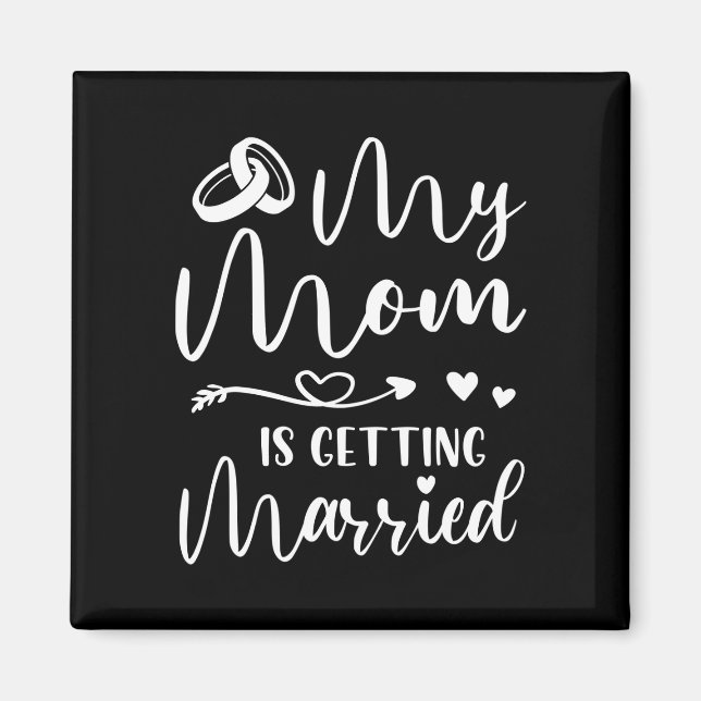 Mens funny wedding joke mum is getting married magnet (Front)