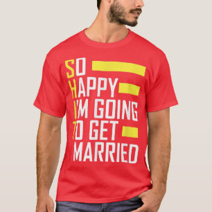 Mens Funny Wedding Sarcastic Groom Bride Engagemen T-Shirt