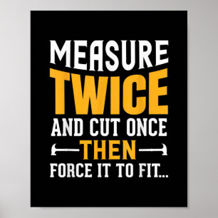 Mens Funny Woodworking Carpenter Quote Saying Gift Poster