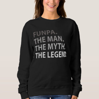 Mens Funpa The Man The Myth The Legend Father's Da Sweatshirt