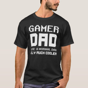 Mens Gamer Dad Like A Normal Dad Cooler Gamer Dad T-Shirt