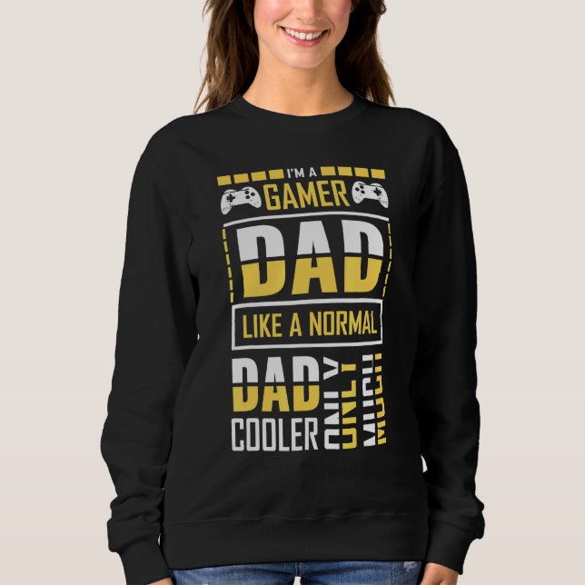 Mens Gamer Dad Like A Normal Dad Video Game Father Sweatshirt (Front)