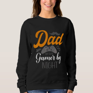 Mens Gamer Father Dad By Day Gamer By Night Sweatshirt