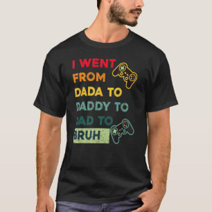 Mens  Gamer Fathers Day From From Dada Daddy Dad B T-Shirt
