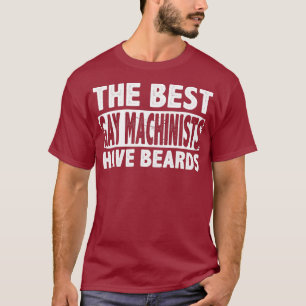 Mens Gay Machinist Beard Merch Funny Gifts For T-Shirt