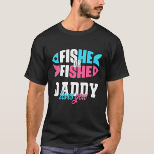 Mens Gender Reveal ideas fishe or fishe Daddy love T-Shirt