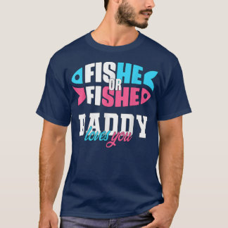 Mens Gender Reveal ideas fishe or fishe Daddy love T-Shirt