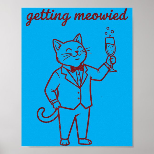 Mens Getting Meowied Funny Cat Wedding Bride Groom Poster (Front)
