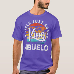 Mens Gift For Fathers Day Abuelo A Title Just Abo T-Shirt