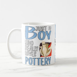 Mens Gift Just A Boy Who Really Loves Pottery Coffee Mug
