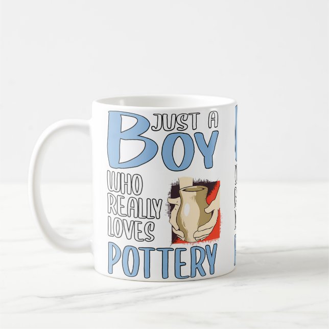 Mens Gift Just A Boy Who Really Loves Pottery Coffee Mug (Left)