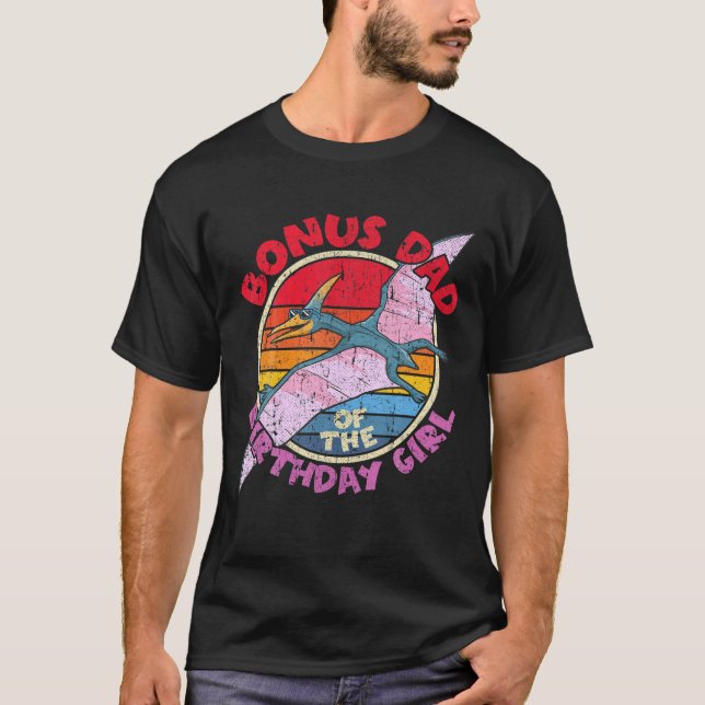Mens Girl Birthday I Bonus Dad I Pterodactylus I F T-Shirt (Front)
