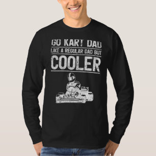 Mens Go Kart Dad Like A Regular Dad Kart Racing F T-Shirt